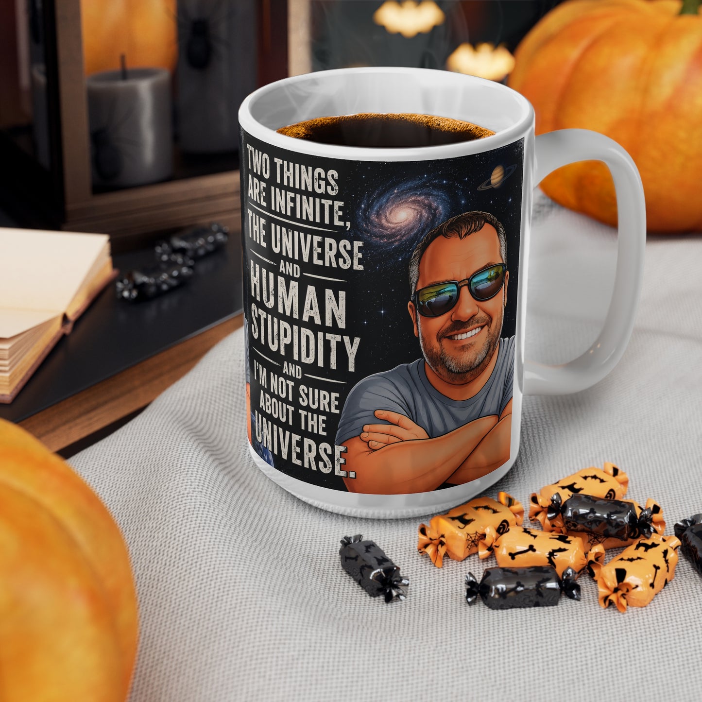 Ceramic Mug - "Two Things Are Infinite: The Universe and Human Stupidity" - Funny Galaxy Coffee Cup (11oz/15oz)