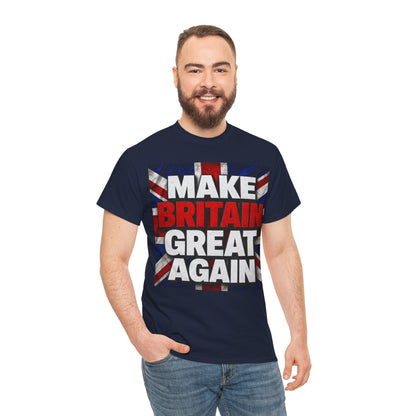 Make Britain Great Again T-Shirt — Union Jack Political Statement Tee