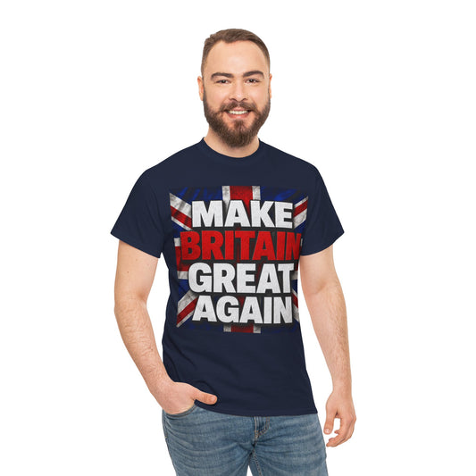 Make Britain Great Again T-Shirt — Union Jack Political Statement Tee