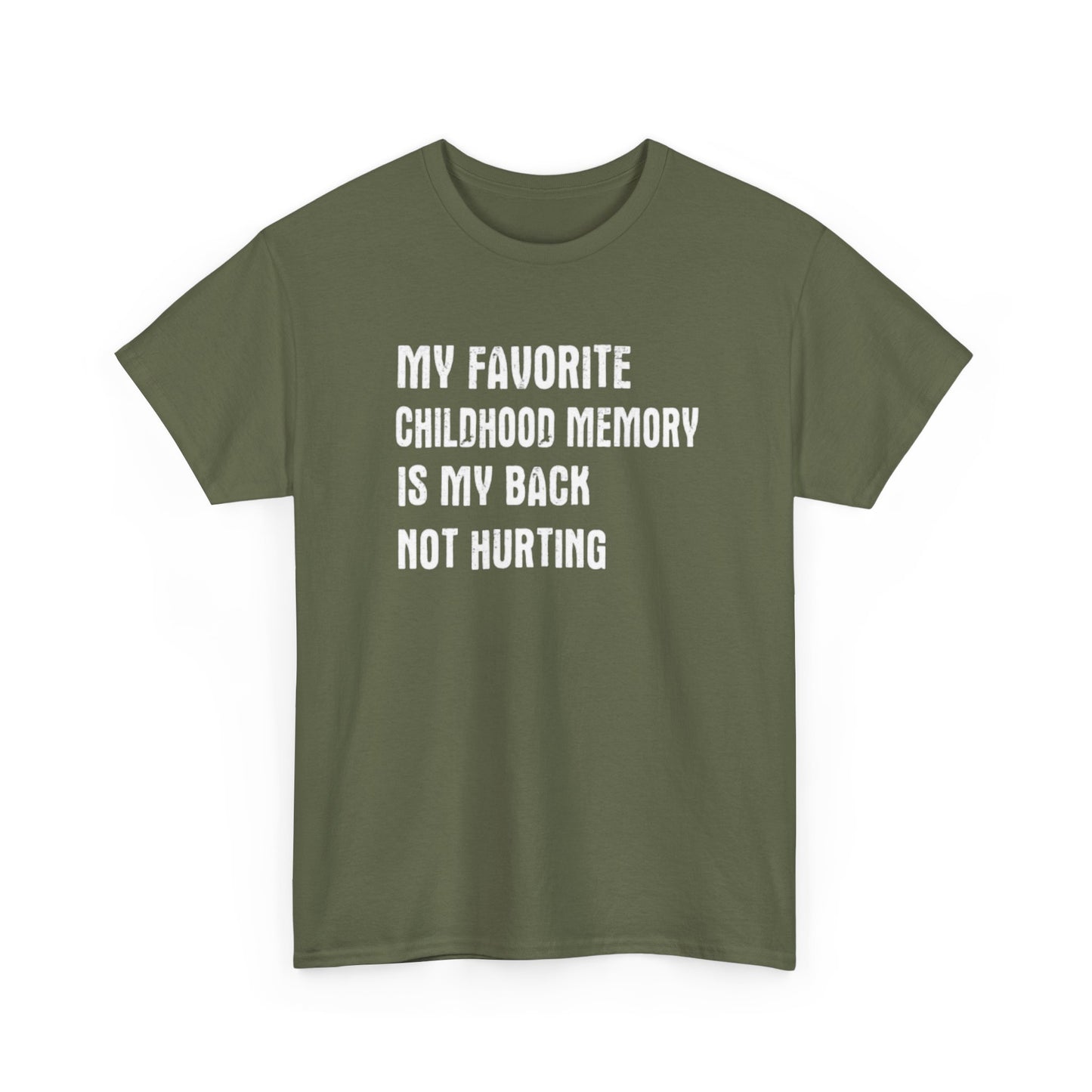 Funny Graphic Tee — "My Favorite Childhood Memory Is My Back Not Hurting"