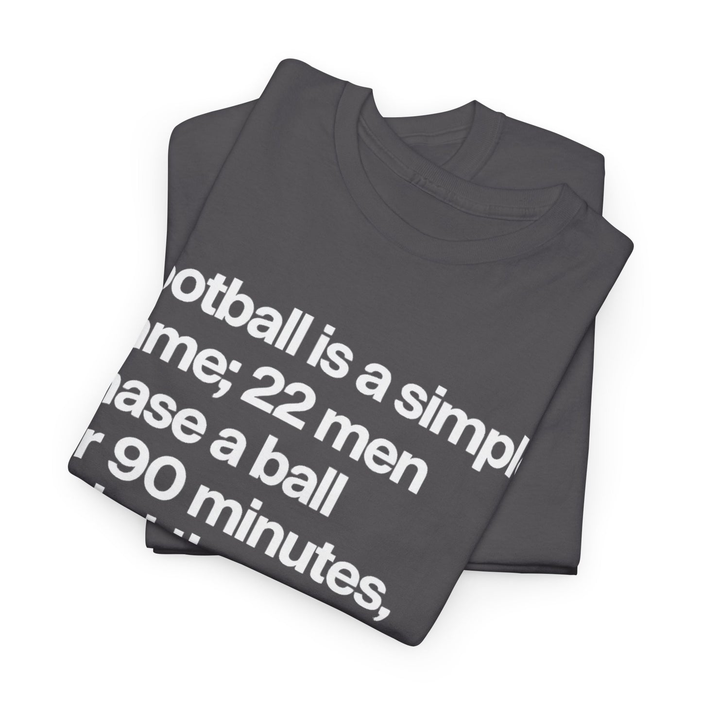 Funny Quote T-Shirt — 'Football is a simple game...' Graphic Tee