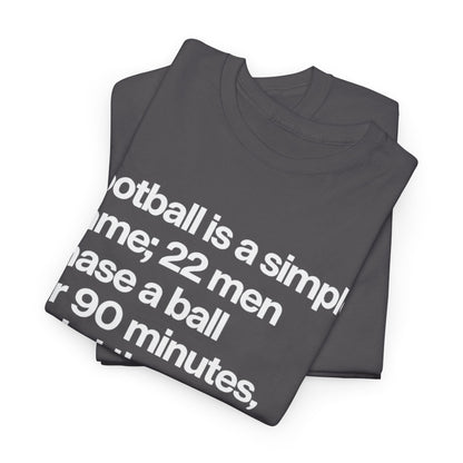 Funny Quote T-Shirt — 'Football is a simple game...' Graphic Tee