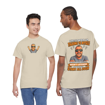 Funny Talking to Myself T-Shirt — 'I Hate It When I'm Talking to Myself… Wasn’t Listening' Graphic Tee