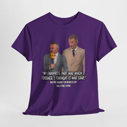Comedy Quote T-Shirt — "My Favourite Part Was When It Finished, I Thought It Was Crap"