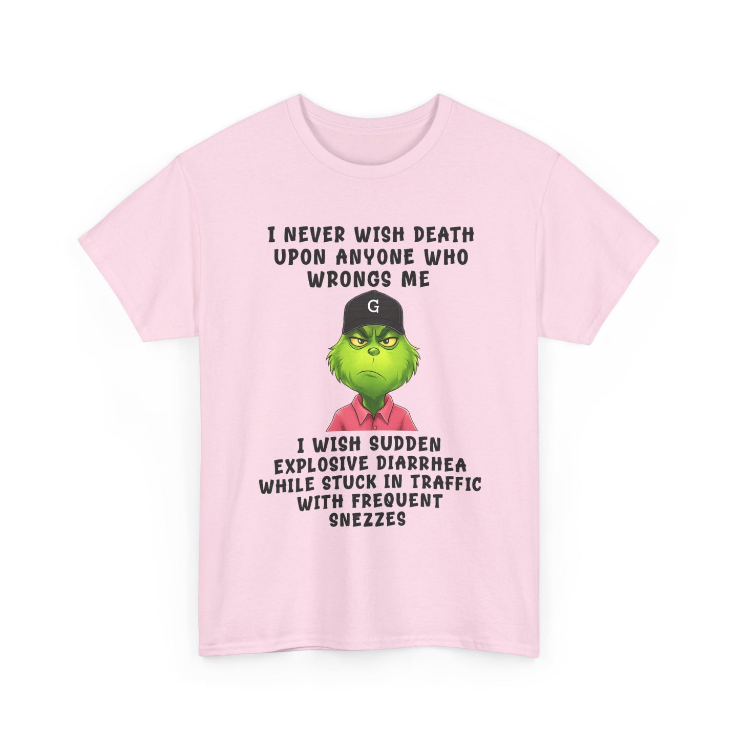 Funny Grinch Face Tee — “I Never Wish Death…” Novelty Graphic T-Shirt