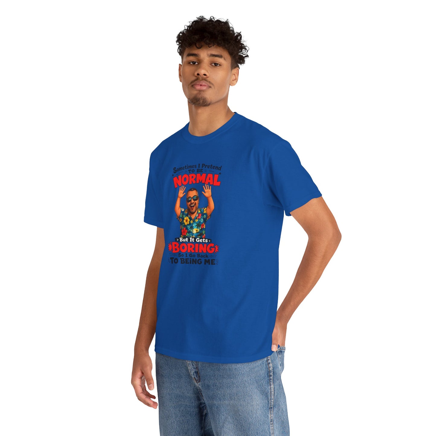 Funny Retro Graphic Tee — "Sometimes I Pretend To Be Normal But It Was Boring So I Went Back To Being Me"