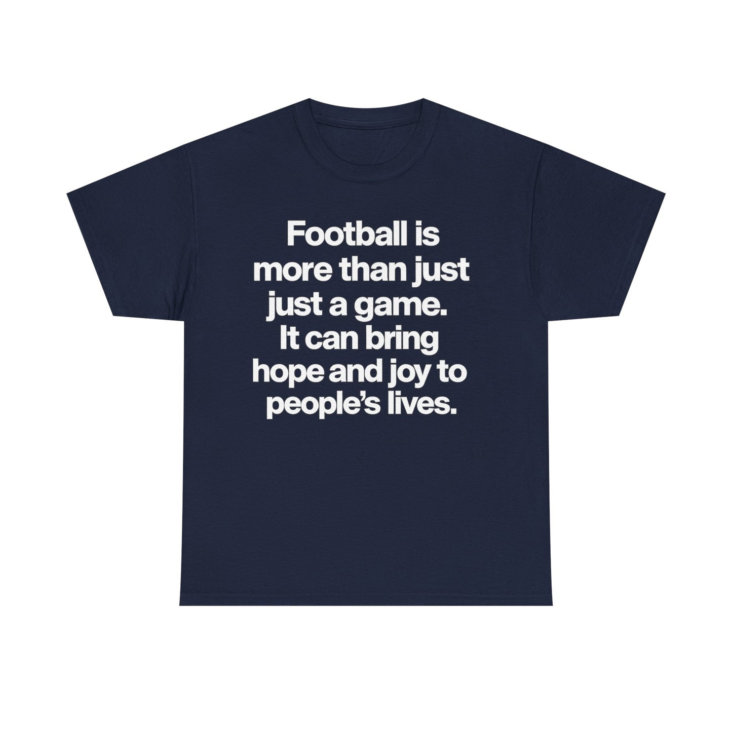 Football Is More Than Just a Game T-Shirt – Inspirational Soccer Quote Tee
