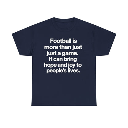 Football Is More Than Just a Game T-Shirt – Inspirational Soccer Quote Tee