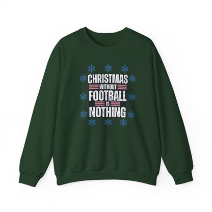 Christmas Without Football is Nothing Crewneck Sweatshirt