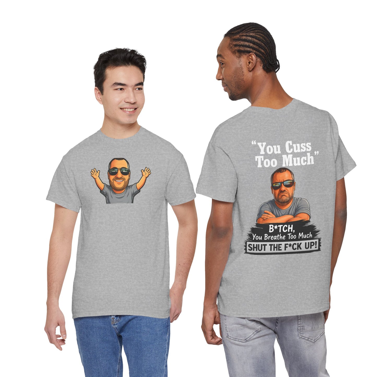Graphic Tee — “You Cuss Too Much” Funny Sarcastic T‑Shirt