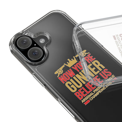 Phone Case — "Now You're Gunner Believe Us" Arsenal Champions Clear Case