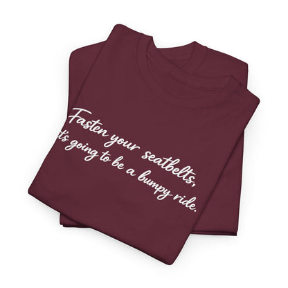 I've got a feeling it's gonna be a bumpy ride Classic White Tee — Plain Cotton T-Shirt