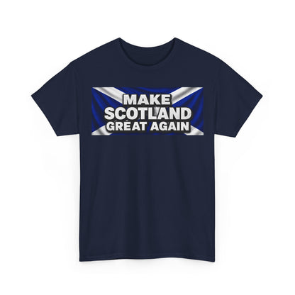 Make Scotland Great Again T‑Shirt — Scottish Flag Slogan Tee