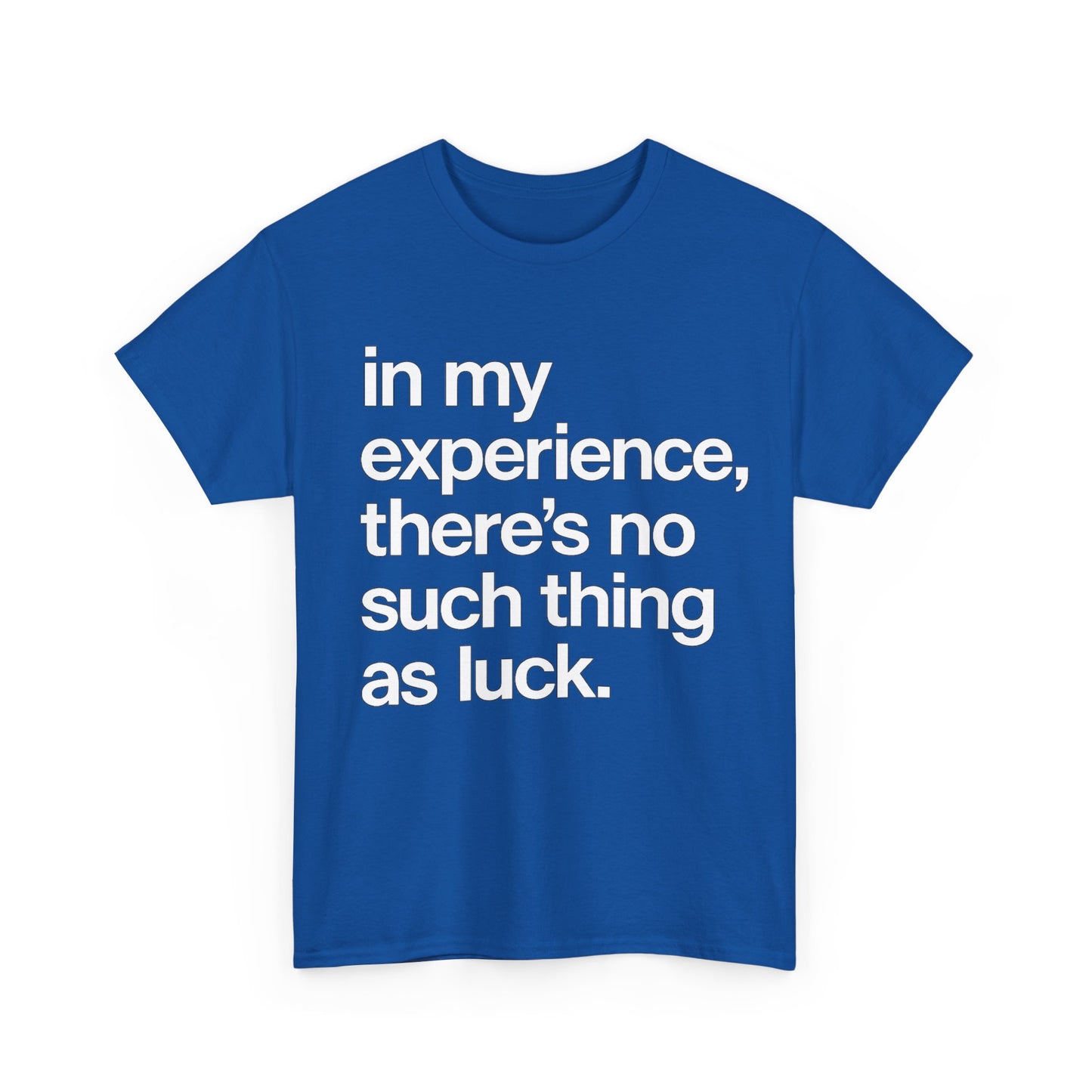 No Such Thing as Luck Tee — Bold Typographic Motivational T‑Shirt