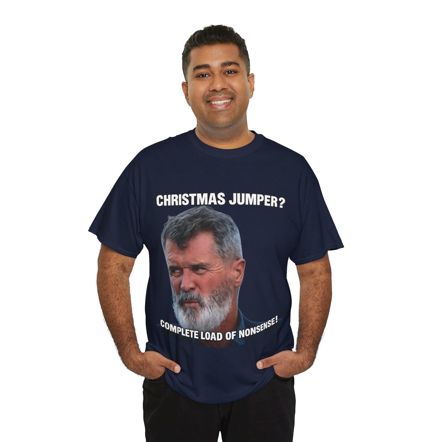 Funny Christmas Tee — "Christmas Jumper? Roy Keane Complete Load of Nonsense" Graphic Shirt
