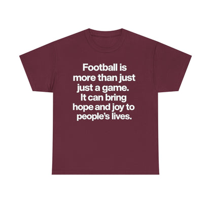 Football Is More Than Just a Game T-Shirt – Inspirational Soccer Quote Tee