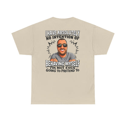 Funny Graphic T-Shirt — "I Have Absolutely No Intention of Behaving Myself" Cartoon Portrait Tee