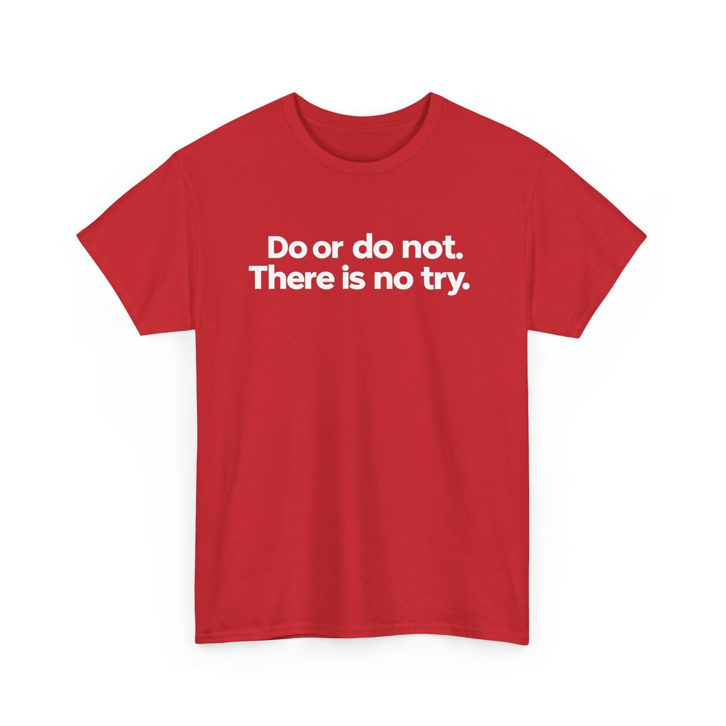 Do or Do Not — Motivational Text T-Shirt