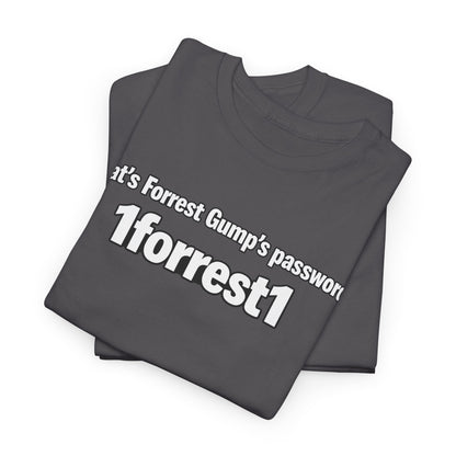 Forrest Gump Password Tee — "What's Forrest Gump's password? 1forrest1"