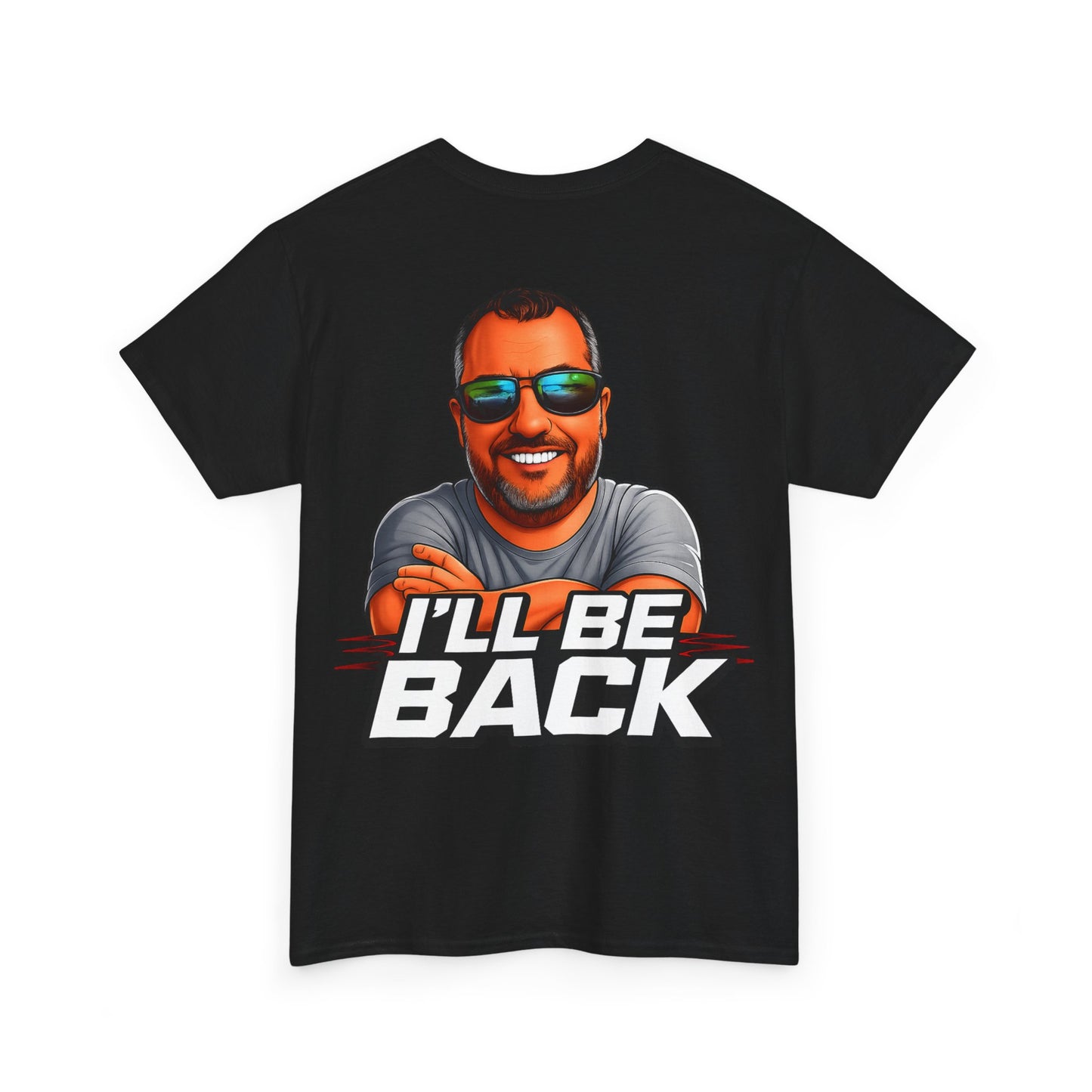Graphic Tee — "I'll Be Back" Funny Portrait T‑Shirt
