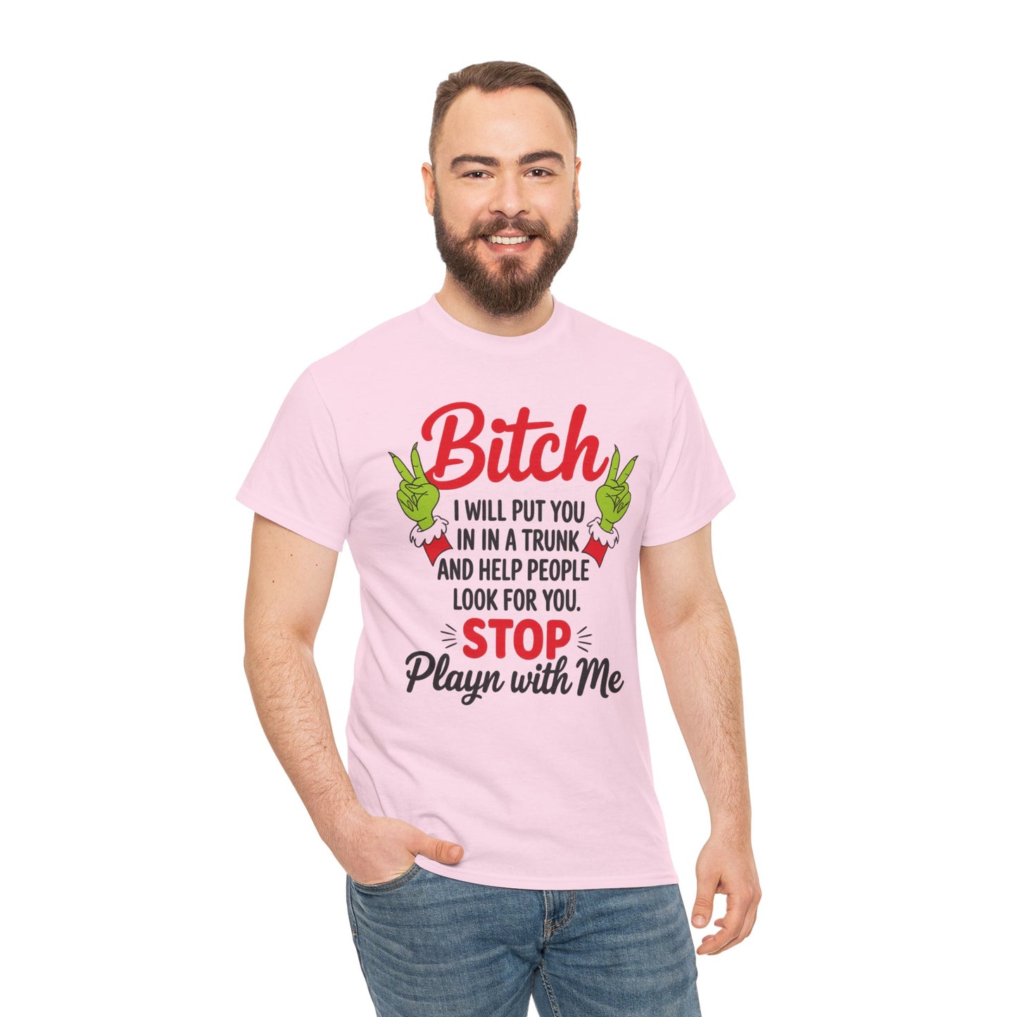 Graphic Tee "Bitch I Will Put You In A Trunk" – Funny Sassy Statement Shirt