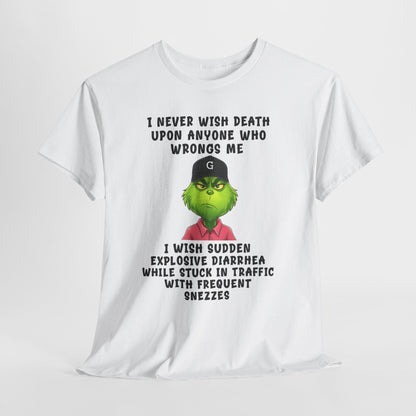 Funny Grinch Face Tee — “I Never Wish Death…” Novelty Graphic T-Shirt