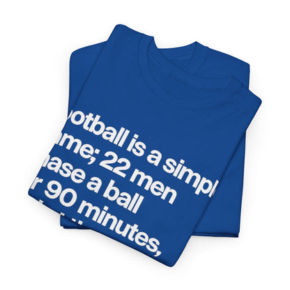 Funny Quote T-Shirt — 'Football is a simple game...' Graphic Tee