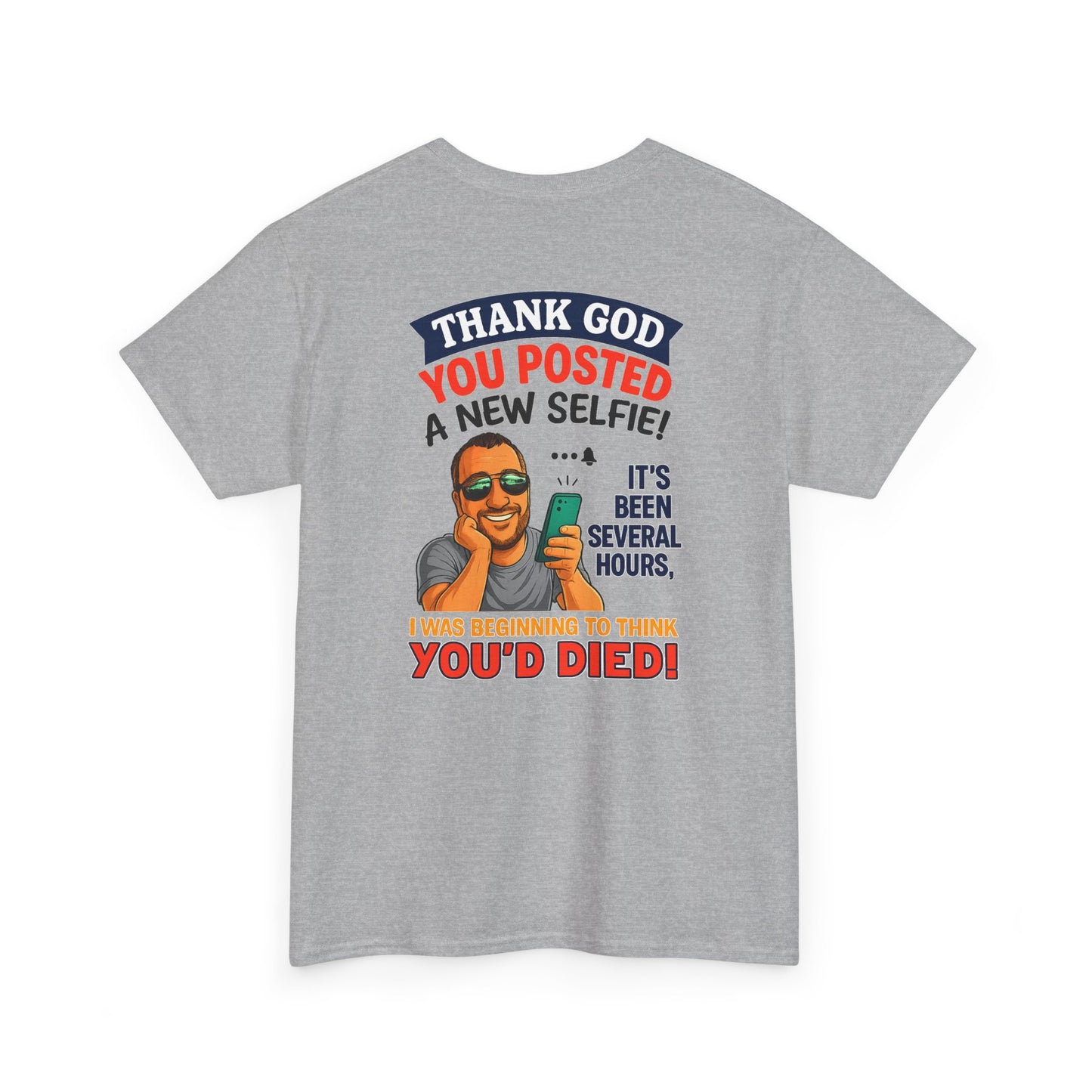 T-Shirt — "Thank God You Posted a New Selfie!" Funny Selfie Tribute Tee