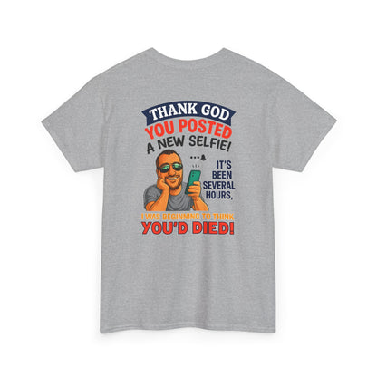 T-Shirt — "Thank God You Posted a New Selfie!" Funny Selfie Tribute Tee