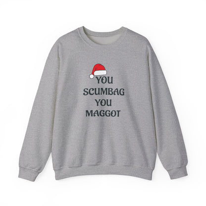 Holiday Sarcastic Sweatshirt — "You Scumbag You Maggot" Funny Christmas Crewneck