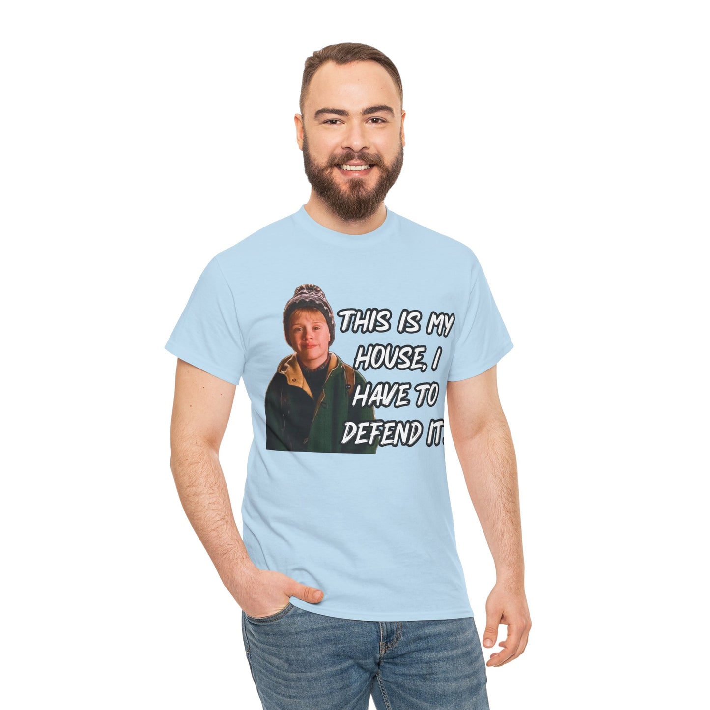 T-Shirt — "This Is My House, I Have To Defend It." Quote Tee