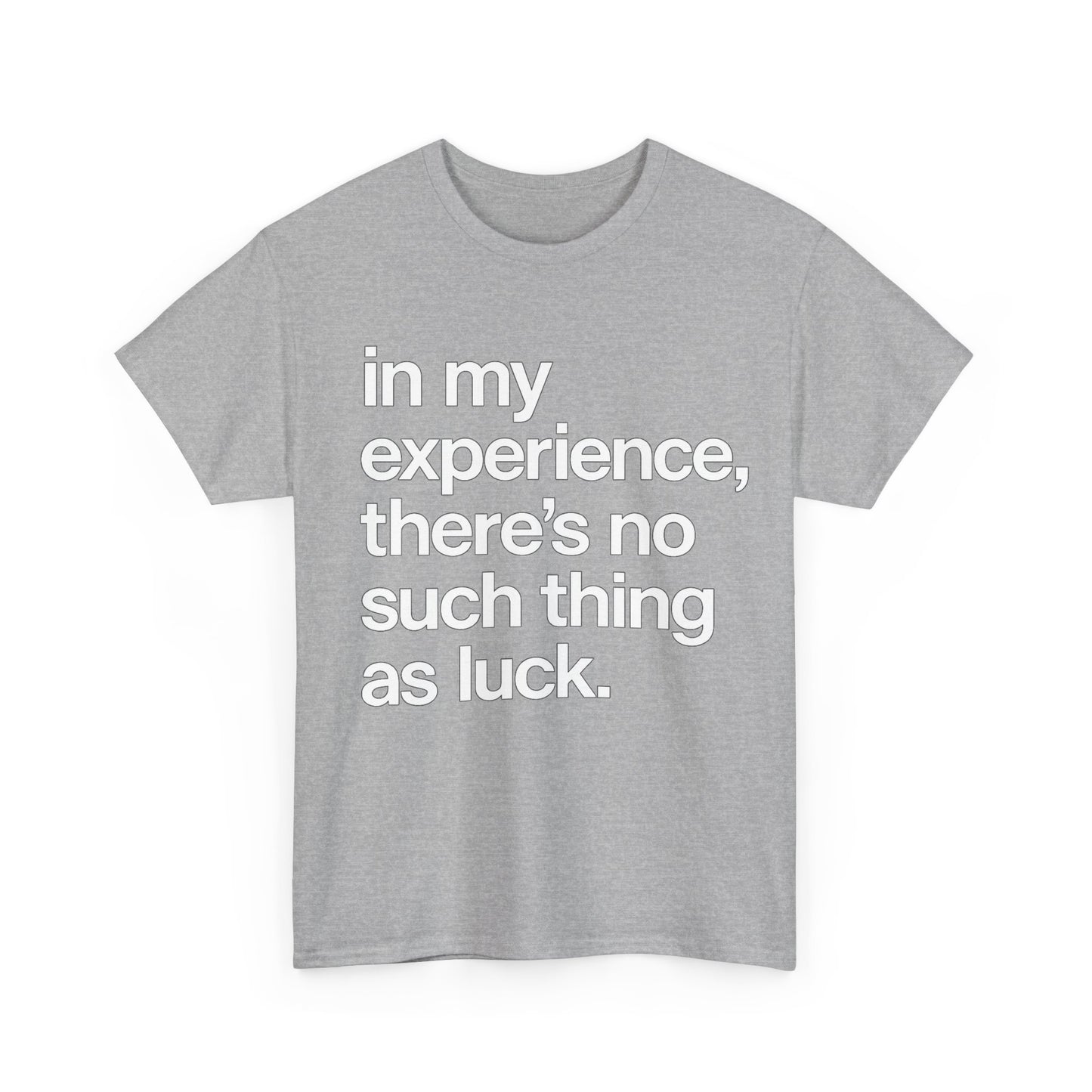 No Such Thing as Luck Tee — Bold Typographic Motivational T‑Shirt