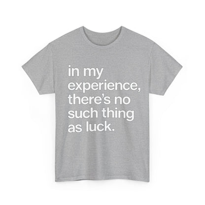No Such Thing as Luck Tee — Bold Typographic Motivational T‑Shirt