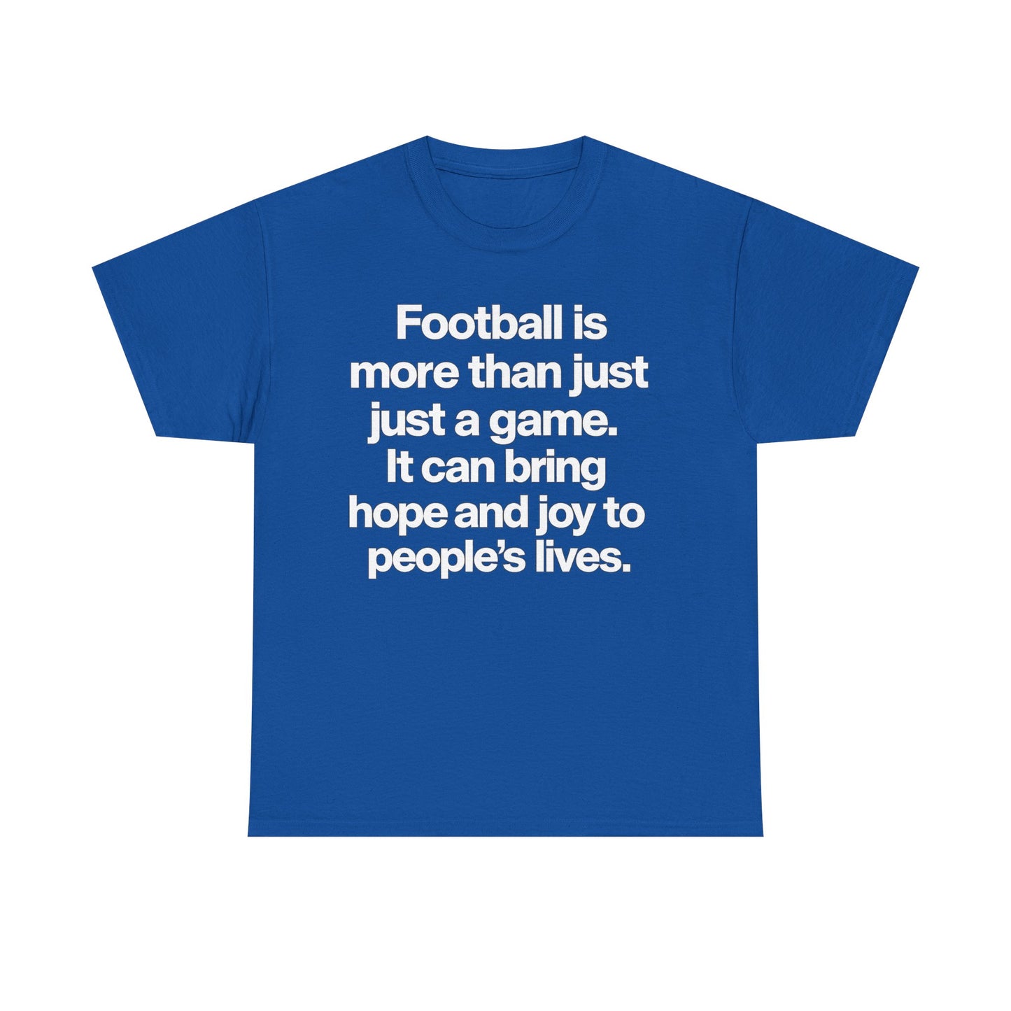 Football Is More Than Just a Game T-Shirt – Inspirational Soccer Quote Tee