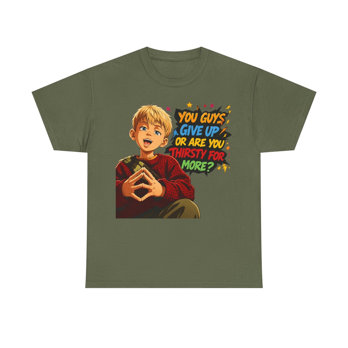 Home Alone Inspired Graphic Tee — 'You Guys Give Up or Are You Thirsty for More?' Nostalgic Comic Boy T-Shirt