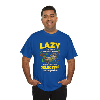 Lazy Is a Strong Word Tee — "Selective Participation" Funny Sloth T-Shirt