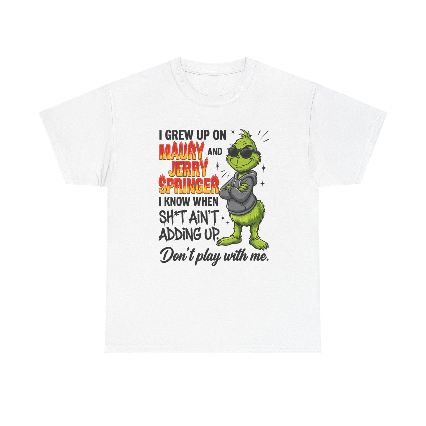 Grinch Cartoon Tee — "I Grew Up on Maury and Jerry Springer" Funny Holiday Shirt