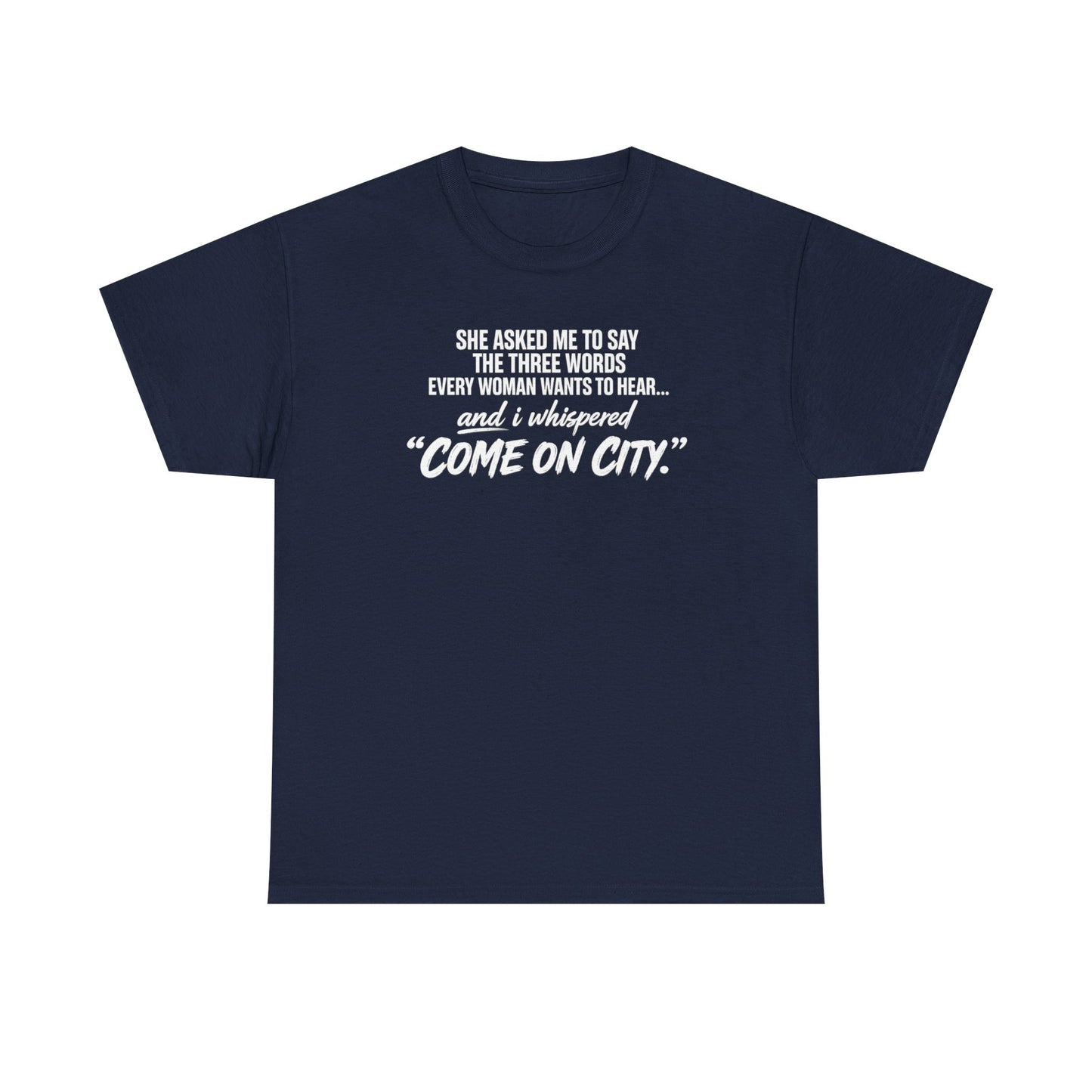 Come On City Graphic Tee — Funny Quote Urban T‑Shirt