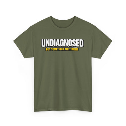 Undiagnosed Tee — "But Something Ain't Right" Awareness T-Shirt