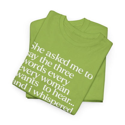 Graphic Tee — "She asked me to say the three words... Come on City."