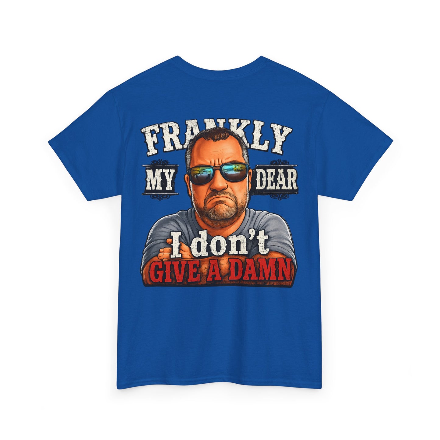 Frankly My Dear I Don't Give A Damn Tee