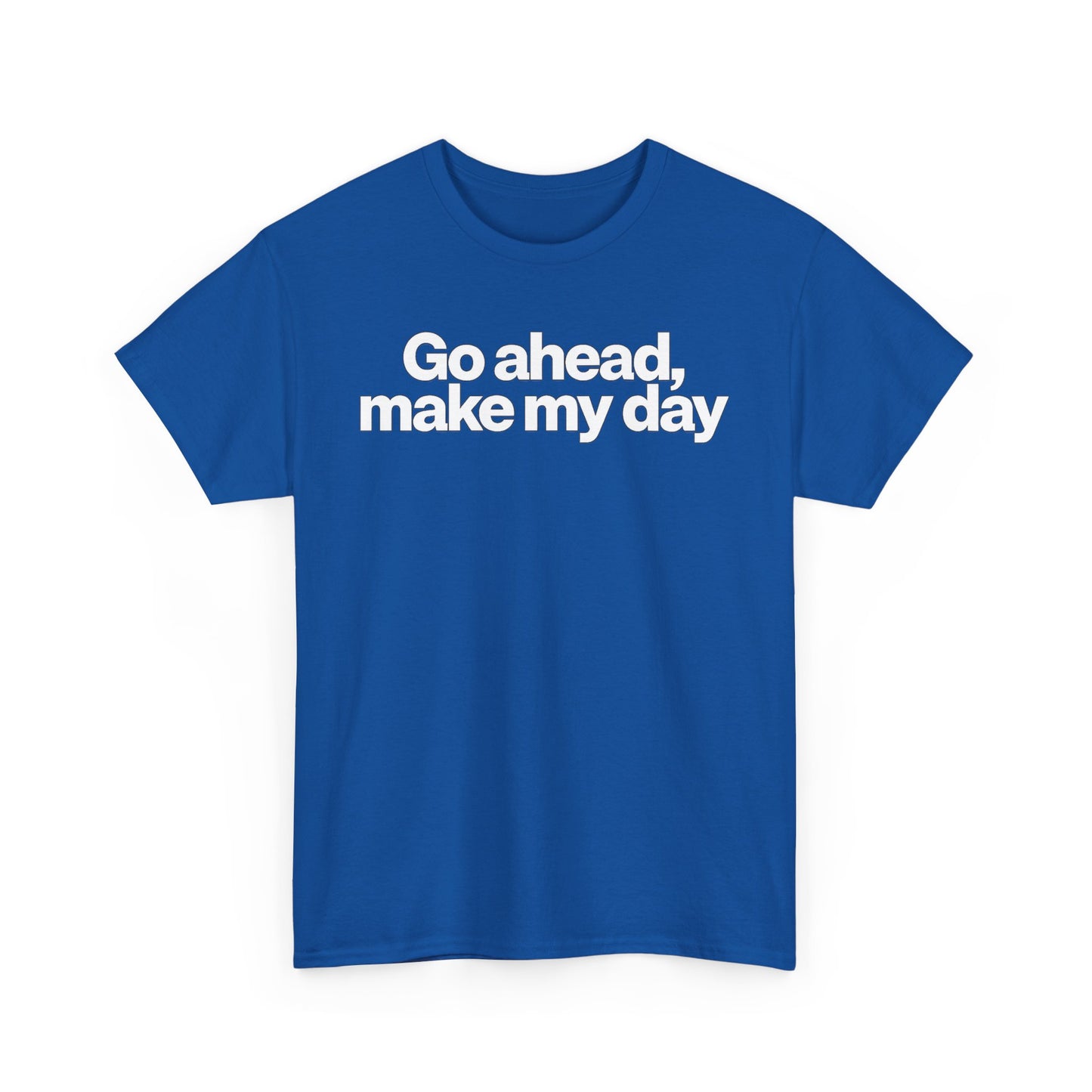 Go Ahead, Make My Day Tee - Bold Statement Graphic T-Shirt