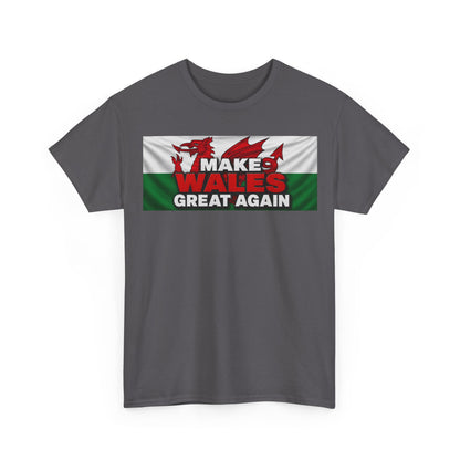 Wales Pride T-Shirt — 'Make Wales Great Again' Welsh Dragon Tee