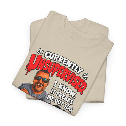 T-Shirt — "Currently Unsupervised" Funny Vintage Dad Humor Tee