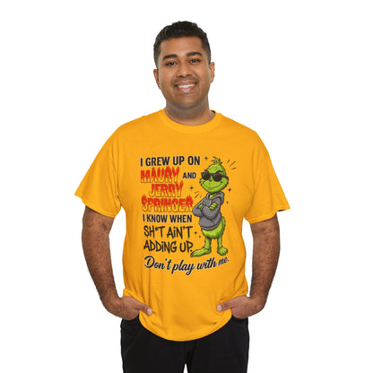 Grinch Cartoon Tee — "I Grew Up on Maury and Jerry Springer" Funny Holiday Shirt