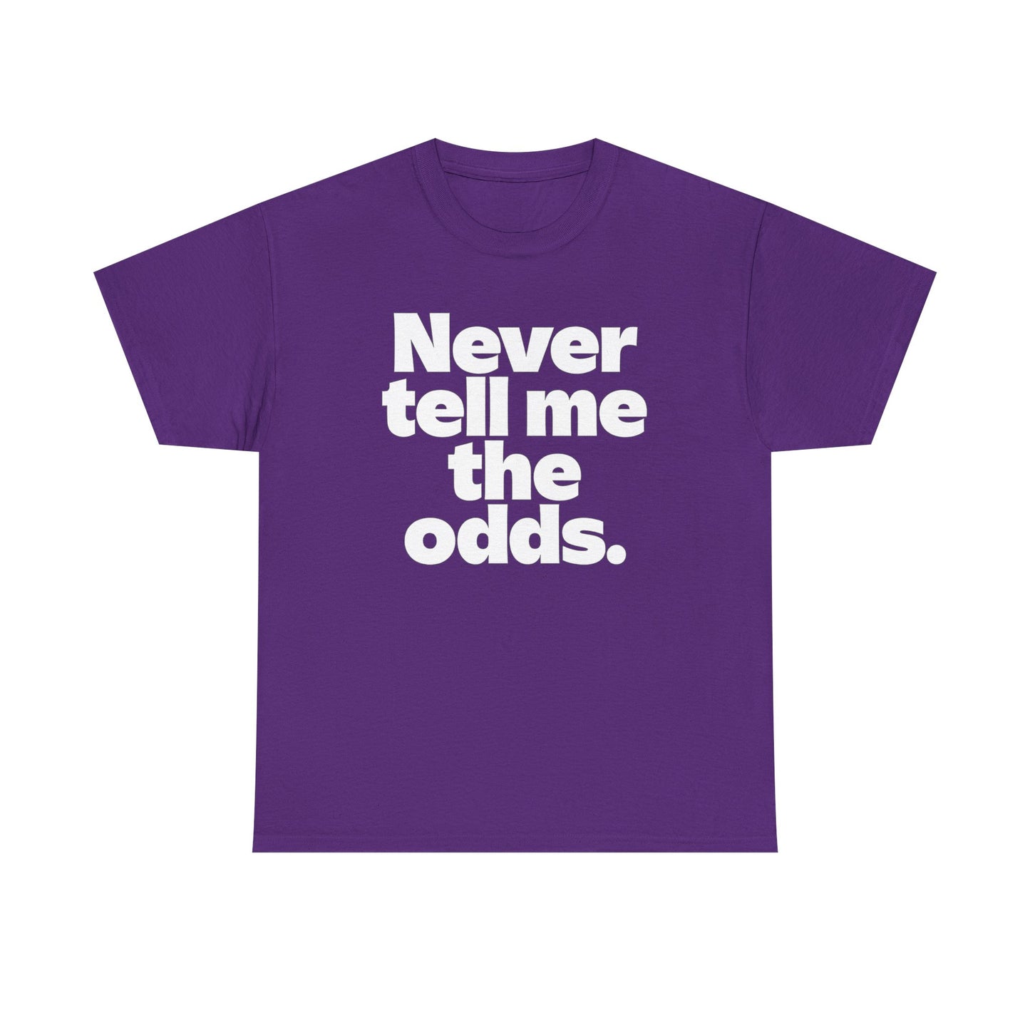 Never Tell Me The Odds T-Shirt — Funny Bold Quote Tee