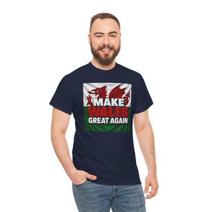 Make Wales Great Again T-Shirt — Welsh Flag Dragon Political Slogan Tee