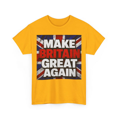 Make Britain Great Again T-Shirt — Union Jack Political Statement Tee