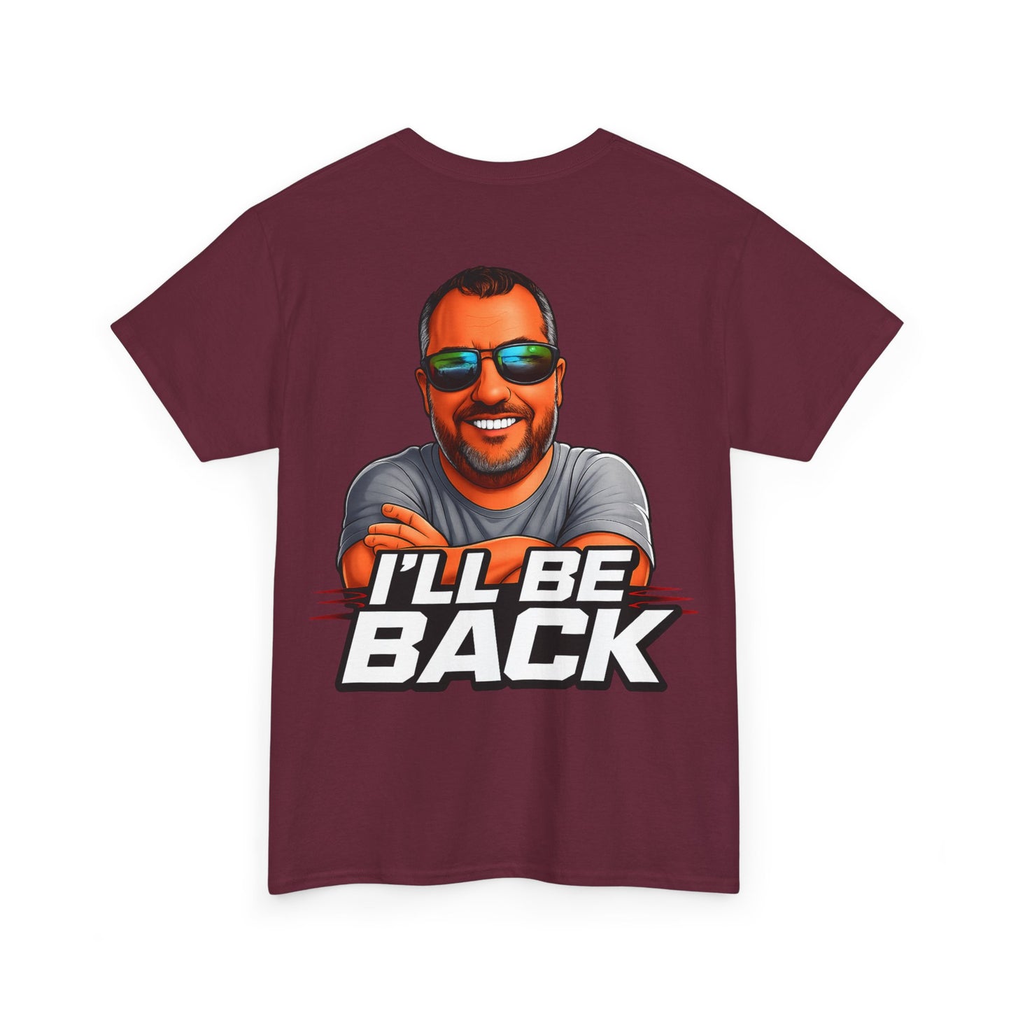 Graphic Tee — "I'll Be Back" Funny Portrait T‑Shirt