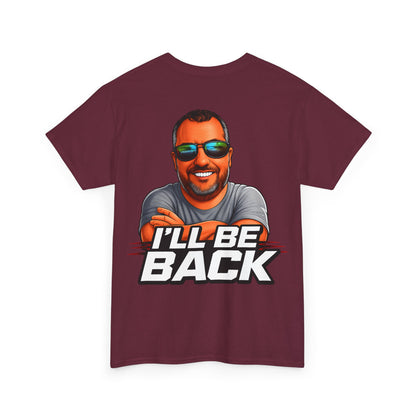 Graphic Tee — "I'll Be Back" Funny Portrait T‑Shirt